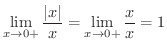 $\displaystyle \lim_{x \rightarrow 0+}\frac{\vert x\vert}{x} = \lim_{x \rightarrow 0+}\frac{x}{x} = 1$