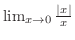 $\lim_{x \rightarrow 0}\frac{\vert x\vert}{x} $