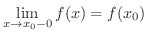 $\displaystyle \lim_{x \rightarrow x_{0}-0}f(x) = f(x_{0}) $