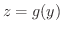 $z = g(y)$