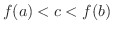 $f(a) < c < f(b)$