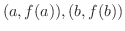 $(a,f(a)),(b,f(b))$