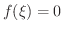$f(\xi) = 0$
