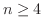 $n \geq 4$