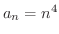$a_{n} = n^{4}$
