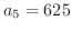 $a_{5} = 625$