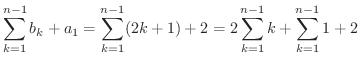 $\displaystyle \sum_{k=1}^{n-1}b_{k} + a_{1} = \sum_{k=1}^{n-1}(2k+1) + 2 = 2\sum_{k=1}^{n-1}k + \sum_{k=1}^{n-1} 1 + 2$