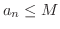 $a_{n} \leq M$