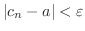 $\vert c_{n} - a\vert < \varepsilon$