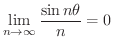 $\displaystyle \lim_{n \rightarrow \infty}\frac{\sin{n \theta}}{n} = 0 $