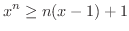 $\displaystyle x^{n} \geq n(x - 1) + 1 $