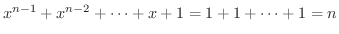 $x^{n-1}+x^{n-2}+\cdots+x+1 = 1 + 1 + \cdots + 1 = n$