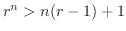 $r^{n} > n(r-1) + 1$