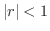 $\vert r\vert < 1$