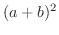 $\displaystyle (a + b)^2$