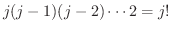 $j(j-1)(j-2)\cdots2 = j!$