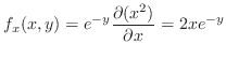$\displaystyle f_{x}(x,y) = e^{-y}\frac{\partial (x^{2})}{\partial x} = 2xe^{-y}$