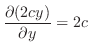 $\displaystyle \frac{\partial (2cy)}{\partial y} = 2c$