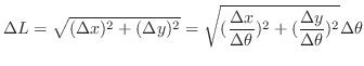 $\displaystyle \Delta L = \sqrt{(\Delta x)^2 + (\Delta y)^2} = \sqrt{(\frac{\Delta x}{\Delta \theta})^2 + (\frac{\Delta y}{\Delta \theta})^2} \Delta \theta$