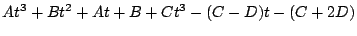 $\displaystyle At^3 + Bt^2 + At + B + Ct^3 -(C - D)t -(C + 2D)$