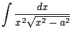 $ \displaystyle{\int{\frac{dx}{x^2\sqrt{x^2 - a^2}}}}$