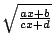 $ \sqrt{\frac{ax + b}{cx + d}}$