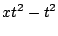 $\displaystyle xt^2 - t^2$