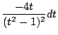 $\displaystyle \frac{-4t}{(t^2 - 1)^2} dt$