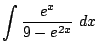 $\displaystyle \int{\frac{e^{x}}{9 - e^{2x}}} dx$