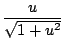 $\displaystyle \frac{u}{\sqrt{1 + u^2}}$