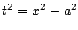 $ t^2 = x^2 - a^2$