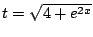 $ t = \sqrt{4 + e^{2x}}$