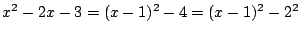 $\displaystyle x^2 - 2x - 3 = (x-1)^2 - 4 = (x-1)^2 - 2^2$