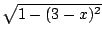 $ \sqrt{1 - (3-x)^2}$