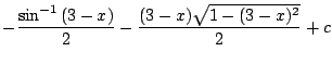 $\displaystyle -\frac{\sin^{-1}{(3-x)}}{2} - \frac{(3-x)\sqrt{1 - (3-x)^2}}{2} + c$