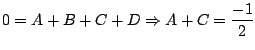 $\displaystyle 0 = A + B + C + D \Rightarrow A + C = \frac{-1}{2}$