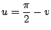 $ \displaystyle{u = \frac{\pi}{2} - v}$