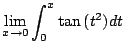 $ \displaystyle{\lim_{x \rightarrow 0} \int_{0}^{x} \tan{(t^2)}dt}$