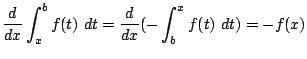 $\displaystyle \frac{d}{dx}\int_{x}^{b}f(t) dt = \frac{d}{dx}(-\int_{b}^{x}f(t) dt) = -f(x)$