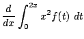 $\displaystyle \frac{d}{dx}\int_{0}^{2x}x^{2}f(t) dt$
