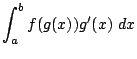 $\displaystyle \int_{a}^{b}f(g(x))g'(x) dx$