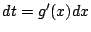 $ dt = g'(x)dx$