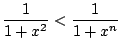 $\displaystyle \frac{1}{1+x^{2}} < \frac{1}{1+x^{n}}$