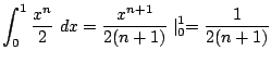 $\displaystyle \int_{0}^{1}\frac{x^n}{2} dx = \frac{x^{n+1}}{2(n+1)}\mid_{0}^{1} = \frac{1}{2(n+1)}$