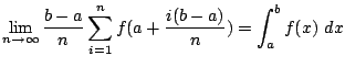 $\displaystyle \lim_{n \to \infty}\frac{b-a}{n}\sum_{i=1}^{n}f(a + \frac{i(b-a)}{n}) = \int_{a}^{b}f(x) dx$