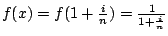 $ f(x) = f(1 + \frac{i}{n}) = \frac{1}{1 + \frac{i}{n}}$
