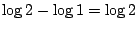 $\displaystyle \log{2} - \log{1} = \log{2}$