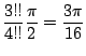 $\displaystyle \frac{3!!}{4!!}\frac{\pi}{2} = \frac{3\pi}{16}$