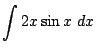 $\displaystyle \int{2x\sin{x}} dx$