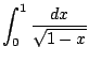 $ \displaystyle{\int_{0}^{1}\frac{dx}{\sqrt{1-x}}}$